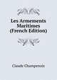 Les Armements Maritimes (French Edition), Claude Champenois 