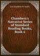 Chambers's Narrative Series of Standard Reading Books, Book 6, Ltd Chambers W. And R. 