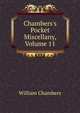 Chambers's Pocket Miscellany, Volume 11, William Chambers 