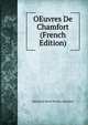 OEuvres De Chamfort (French Edition), Sebastien-Roch-Nicolas Chamfort 
