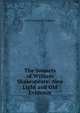 The Sonnets of William Shakespeare: New Light and Old Evidence, Clara Longworth Chambrun 
