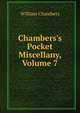 Chambers's Pocket Miscellany, Volume 7, William Chambers 