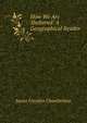 How We Are Sheltered: A Geographical Reader, James Franklin Chamberlain 
