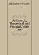 Arithmetic, Theoretical and Practical. With Key, Ltd Chambers W. And R. 