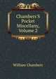 Chambers'S Pocket Miscellany, Volume 2, William Chambers 