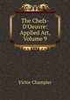 The Chefs-D'Oeuvre: Applied Art, Volume 9, Victor Champier 
