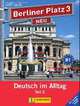 Berliner Platz 3 NEU Lehr- und Arbb. Teil 2 + CD miit &quot;Im Alltag EXTRA&quot;, Christiane Lemcke, Theo Scherling, Paul Rusch, Ralf Sonntag, Lutz Rohrmann, Susan Kaufmann 