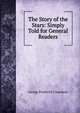 The Story of the Stars: Simply Told for General Readers, George Frederick Chambers 