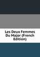 Les Deux Femmes Du Major (French Edition), 