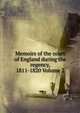 Memoirs of the court of England during the regency, 1811-1820 Volume 2, 