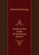 Guide to the study of American history, Channing, Edward 