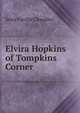 Elvira Hopkins of Tompkins Corner, Izora Cecilia Chandler 