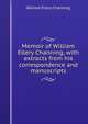 Memoir of William Ellery Channing, with extracts from his correspondence and manuscripts, Channing, William Ellery 