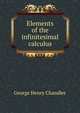 Elements of the infinitesimal calculus, George Henry Chandler 