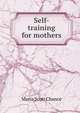 Self-training for mothers, Maria Scott Chance 