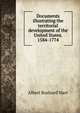 Documents illustrating the territorial development of the United States. 1584-1774, Hart, Albert Bushnell, 1854-1943 