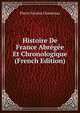 Histoire De France Abregee Et Chronologique (French Edition), Pierre Nicolas Chantreau 
