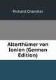 Alterthumer von Ionien (German Edition), Richard Chandler 