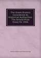 The Greek Orators Considered As Historical Authorities: The Arnold Prize Essay for 1866, Francis Allston Channing Channing 