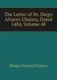 The Letter of Dr. Diego Alvarez Chanca, Dated 1484, Volume 48, Diego Alvarez Chanca 
