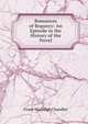 Romances of Roguery: An Episode in the History of the Novel, Frank Wadleigh Chandler 