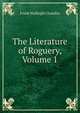 The Literature of Roguery, Volume 1, Frank Wadleigh Chandler 