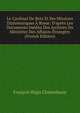 Le Cardinal De Retz Et Ses Missions Diplomatiques ? Rome: D'apr?s Les Documents In?dits Des Archives Du Minist?re Des Affaires ?trang?rs (French Edition), Francois Regis Chantelauze 