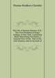 The Life of Samuel Johnson, D.D.: The First President of King's College, in New York. Containing Many Interesting Anecdotes; a General View of the . Part of the Last Century; and an Account of, Thomas Bradbury Chandler 