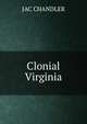Clonial Virginia, JAC CHANDLER 