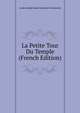 La Petite Tour Du Temple (French Edition), Louis Joseph Raoul Chanoine-Davranche 