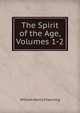 The Spirit of the Age, Volumes 1-2, William Henry Channing 