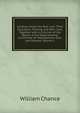 Children Under the Poor Law: Their Education, Training and After-Care, Together with a Criticism of the Report of the Departmental Committee On Metropolitan Poor Law Schools, Volume 1, William Chance 