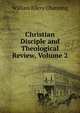 Christian Disciple and Theological Review, Volume 2, Channing, William Ellery 