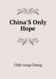China'S Only Hope, Chih-tung Chang 