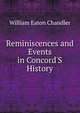 Reminiscences and Events in Concord'S History, William Eaton Chandler 