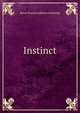 Instinct, Baron Francis Allston Channing 