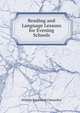 Reading and Language Lessons for Evening Schools, Chancellor, William Estabrook 