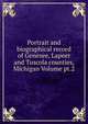Portrait and biographical record of Genesee, Lapeer and Tuscola counties, Michigan Volume pt.2, 