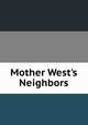 Mother West's Neighbors, 