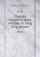 Charles Chapin's story written in Sing Sing prison, Charles E. Chapin 
