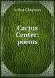 Cactus Center: poems, Arthur Chapman 