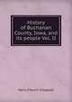 History of Buchanan County, Iowa, and its people Vol. II, Harry Church Chappell 