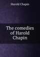 The comedies of Harold Chapin, Harold Chapin 