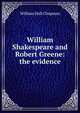 William Shakespeare and Robert Greene: the evidence, William Hall Chapman 