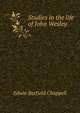 Studies in the life of John Wesley, Edwin Barfield Chappell 