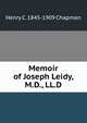 Memoir of Joseph Leidy, M.D., LL.D., Henry C. 1845-1909 Chapman 