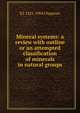 Mineral systems: a review with outline or an attempted classification of minerals in natural groups, E J. 1821-1904 Chapman 