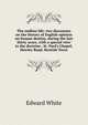 The endless life: two discourses on the history of English opinion on human destiny, during the last thirty years, with a special view to the doctrine . St. Paul's Chapel, Hawley Road, Kentish Town, Edward White 