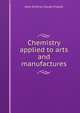 Chemistry applied to arts and manufactures, Jean-Antoine-Claude Chaptal 
