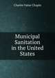 Municipal Sanitation in the United States, Charles Value Chapin 